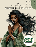 Write It, Love It, Live It Workshop