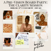 Pre-Vision Board Party: The Clarity Session